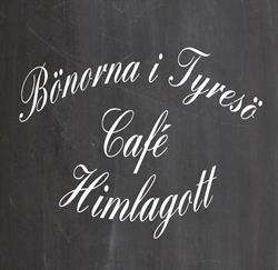 Bönorna i Tyresö, Café Himlagott, öppettider